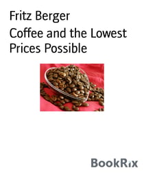 Coffee and the Lowest Prices Possible