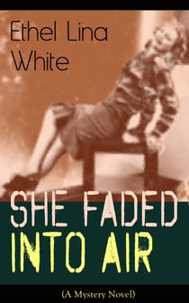 She Faded Into Air (A Mystery Novel) - Thriller Classic