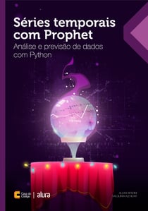 Séries temporais com Prophet - Análise e previsão de dados com Python