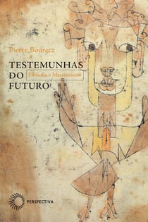 Testemunhas do futuro - Filosofia e Messianismo
