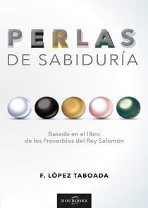 Perlas de sabiduría - Basado en el Libro de los Proverbios del Rey Salomón