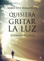 Quisiera gritar la luz