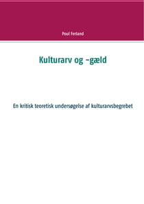 Kulturarv og -gæld - En kritisk teoretisk undersøgelse af kulturarvsbegrebet