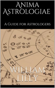 Anima astrologiae - A Guide for Astrologers