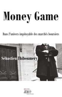 Money Game - Dans l'univers impitoyable des marchés boursiers