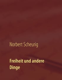 Freiheit und andere Dinge - Gedichte und Visionen