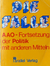 Die Falle - AAO = Fortsetzung der Politik mit anderen Mitteln