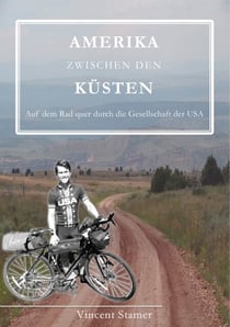 Amerika zwischen den Küsten - Auf dem Rad quer durch die Gesellschaft der USA