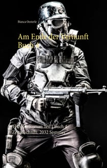 Am Ende der Vernunft Buch 4 - Zeitabschnitt: 2032 Sommer