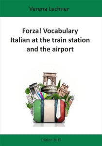 Forza! Vocabulary - Italian at the train station and the airport