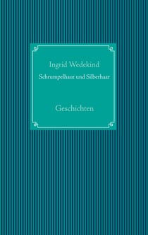Schrumpelhaut und Silberhaar - Geschichten