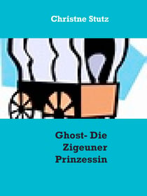 Ghost - Die Zigeuner Prinzessin