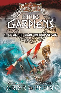 Seyrawyn Futurs Gardiens T.2 - Attaques maritimes à Yngvar