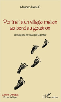 Portrait d'un village malien au bord du goudron - Un seul pied ne trace pas le sentier