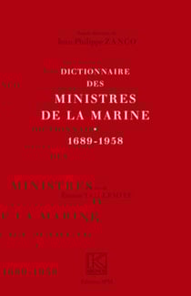 Dictionnaire des ministres de la Marine (1689-1958) - Kronos N° 58