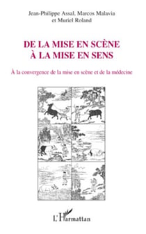 De la mise en scène à la mise en sens - A la convergence de la mise en scène et de la médecine