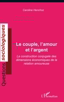 Le couple, l'amour et l'argent - La construction conjugale des dimensions économiques de la relation amoureuse