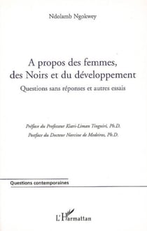 A propos des femmes, des Noirs et du développement - Questions sans réponses et autres essais