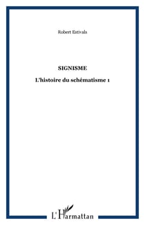 Signisme - L'histoire du schématisme 1