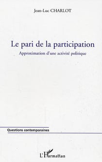 Le pari de la participation - Approximation d'une activité politique