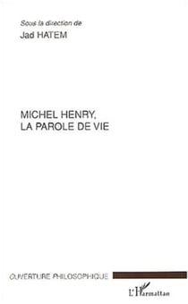 Michel Henry, la parole de vie