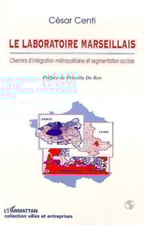 Le laboratoire marseillais - Chemins d'intégration métropolitaine