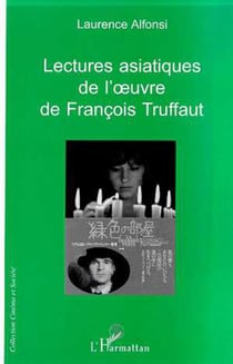 LECTURES ASIATIQUES DE L'�UVRE DE FRANCOIS TRUFFAUT