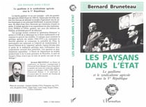 Les paysans dans l'état - Le gaullisme et le syndicalisme agricole sous la Vè République