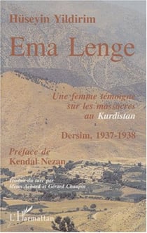 Ema Lenge - Une femme témoigne sur les massacres au Kurdistan - Dersim 1937-1938