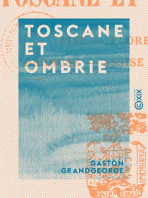 Toscane et Ombrie - Pise, Florence, Pérouse, Assise, Sienne