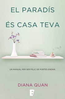 El paradís és casa teva - Un manual per ser feliç de portes endins