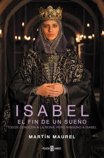 Isabel, el fin de un sueño - Todos conocen a la reina, pero ninguno a Isabel