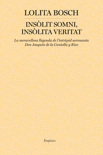 Insòlit somni, insòlita veritat - La meravellosa llegenda de l'intrèpid aeronauta Don Joaquín de la Cantolla