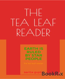 The Tea Leaf Reader - Earth is Ruled by Star People