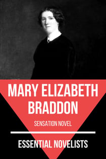 Essential Novelists - Mary Elizabeth Braddon - sensation novel