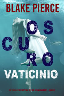 Oscuro Vaticinio (Un thriller de suspense del FBI de Laura Frost — Libro 1)