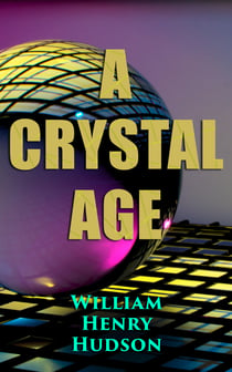 A Crystal Age - A Dystopia