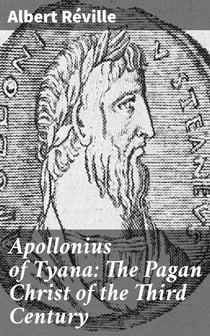 Apollonius of Tyana: The Pagan Christ of the Third Century