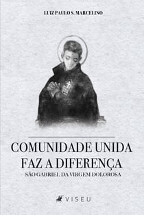Comunidade unida faz a diferença - São Gabriel da Virgem Dolorosa