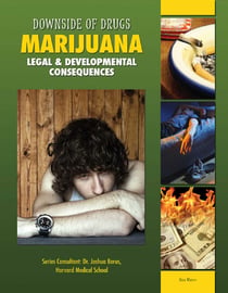 Marijuana - Legal & Developmental Consequences