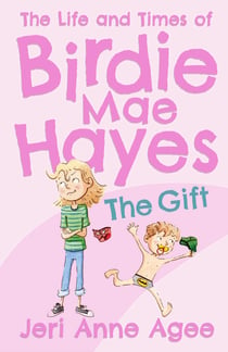 The Gift - The Life and Times of Birdie Mae Hayes #1