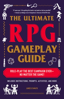 The Ultimate RPG Gameplay Guide - Role-Play the Best Campaign Ever—No Matter the Game!