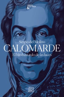 Calomarde - El hijo bastardo de las luces