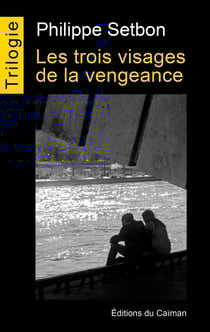 Les trois visages de la vengeance - Trilogie complète