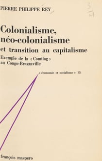Colonialisme, néo-colonialisme et transition au capitalisme - Exemple de la Comilog au Congo-Brazzaville
