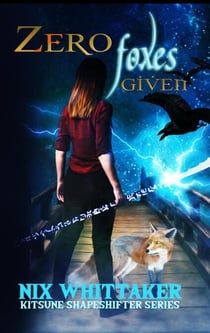 Zero Foxes Given - Kitsune Shapeshifter Series, #1