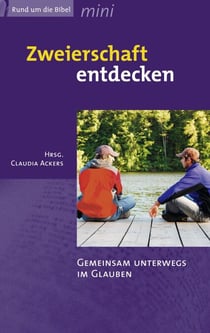 Zweierschaft entdecken - Gemeinsam unterwegs im Glauben