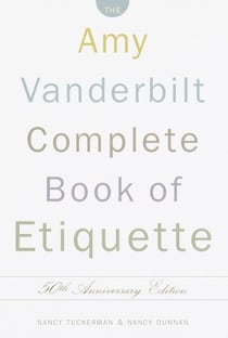 The Amy Vanderbilt Complete Book of Etiquette - 50th Anniversay Edition