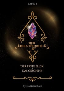 Der EdelstEinblick - Der erste Blick - Das Geschenk
