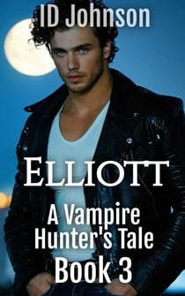 Elliott - A Vampire Hunter's Tale, #3